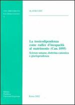 La tossicodipendenza come radice d'incapacità al matrimonio (can. 1095). Scienze umane, dottrina canonica e giurisprudenza