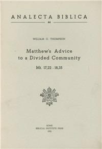 Matthew's Advice to a Divided Community (Mt. 17, 22-18, 35) - William G. Thompson - copertina