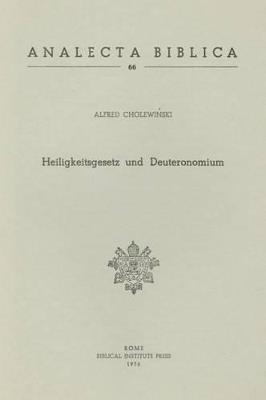 Heiligkeitsgesetz und Deuteronomium. Eine verleichende Studie - Alfred Cholewinski - copertina