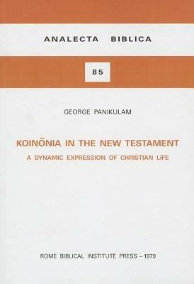 Koinonia in the New Testament. A dynamic expression of Christian life - Georg Panikulam - copertina