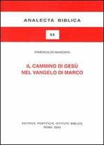 Il cammino di Gesù nel Vangelo di Marco. Schema narrativo e tema cristologico