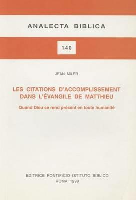 Les citations d'accomplissement dans l'évangile de Matthieu. Quand Dieu se rend présent en toute humanité - Jean Miler - copertina