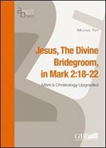 Jesus, the divine bridegroom (Mk. 2:18-22)