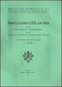 Sarh d Qabin d Sislam Rba (D.C.38). Explanatory commentary on the marriage ceremony of the great sislam - E. S. Drower - copertina