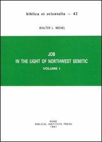 Job in the light of northwest semitic. Vol. 1 - Walter Michel - copertina