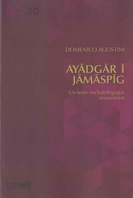 Ayadgar i Jamaspig. Un texte eschatologique zoroastrien - Domenico Agostini - copertina