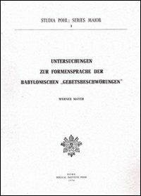 Untersuchungen zur Formensprache der babylonischen «Gebetsbeschwörungen» - Werner R. Mayer - copertina