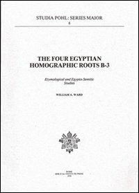 The Four Egyptian homographic roots B-3. Etymological and egypto-semitic studies - William A. Ward - copertina