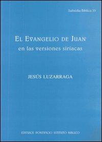 El Evangelio de Juan en las versiones siriacas - Jesús Luzarraga - copertina