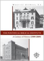 The Pontifical Biblical Institute. A century history (1909-2009)