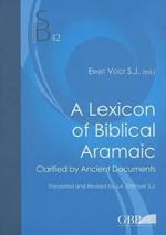 A lexicon of biblical aramaic. Clarified by ancient documents