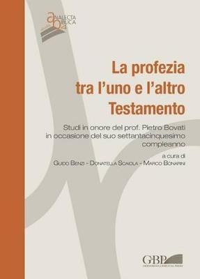 La Profezia tra l'uno e l'altro Testamento. Studi in onore del Prof. Pietro Bovati in occasione del suo settantacinquesimo compleanno - copertina