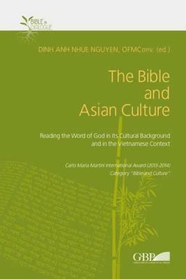 The Bible and Asian Culture. Reading the word of God in its cultural background and in the vietnamese context - copertina