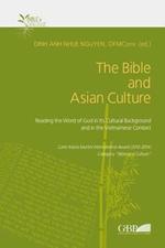 The Bible and Asian Culture. Reading the word of God in its cultural background and in the vietnamese context