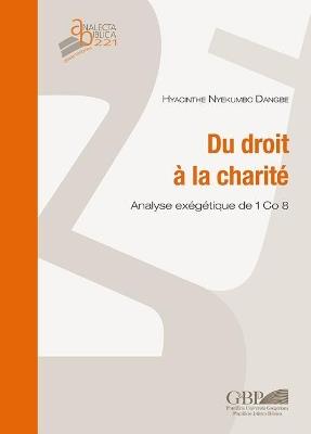 Du droit à la charité. Analyse exégétique de 1 Co 8 - Hyacinthe Nyekumbo Dangbe - copertina