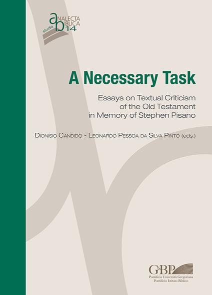 A necessary task. Essays on textual criticism of the Old Testament in memory of Stephen Pisano - Dionisio Candido,Leonardo Pessoa Da Silva Pinto - copertina