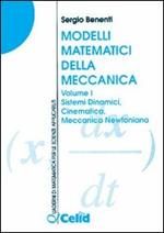 Modelli matematici della meccanica. Vol. 1: Sistemi dinamici, cinematica, meccanica newtoniana.
