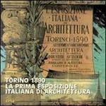 Torino 1890. La prima esposizione italiana di architettura