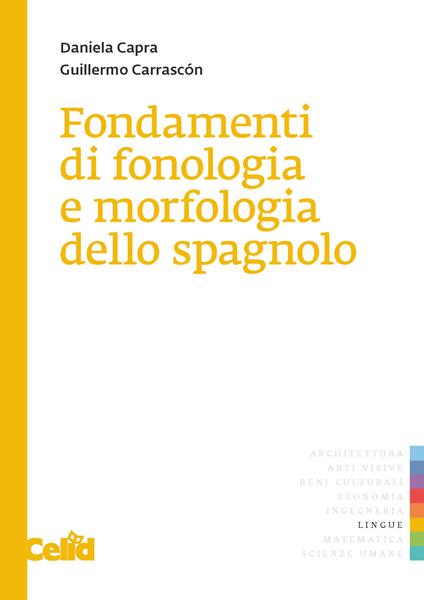 Fondamenti di fonologia e di morfologia dello spagnolo - Daniela Capra,Guillermo Carrascón - copertina