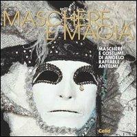 Maschere e magia. Maschere e costumi di Angelo Raffaele Antelmi. Catalogo della mostra - Angelo R. Antelmi - copertina