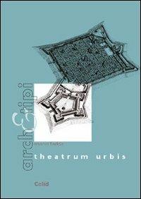 Theatrum urbis. Con CD-ROM - Mario Fadda - copertina
