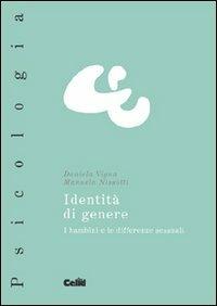 Identità di genere. I bambini e le differenze sessuali - Daniela Vigna,Manuela Nissotti - copertina