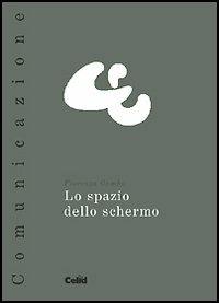 Lo spazio dello schermo - Fiorenza Gamba - copertina