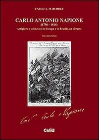 Carlo Antonio Napione (1756-1814). Artigliere e scienziato in Europa e in Brasile, un ritratto - Carlo A. Burdet - copertina