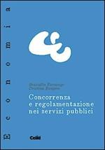 Concorrenza e regolamentazione nei servizi pubblici