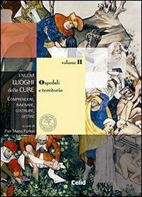 I nuovi luoghi delle cure. Comprendere, innovare, costruire, gestire. Vol. 2: Ospedale e territorio. - copertina