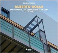 Alberto Rolla. Dal dettaglio alla costruzione della città - Daniele Regis - copertina