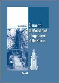 Elementi di meccanica e ingegneria delle rocce - Marco Barla - copertina
