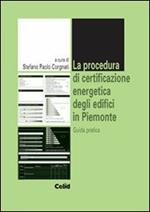La procedura di certificazione energetica degli edifici in Piemonte. Guida pratica