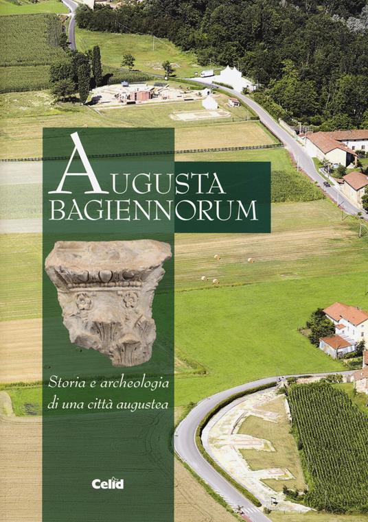 Augusta Bagiennorum. Storia e archeologia di una città augustea - copertina