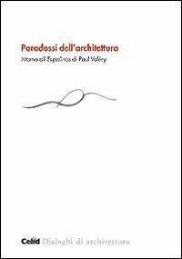 Paradossi dell'architettura. Intorno all'«Eupalinos» di Paul Valéry - copertina