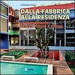 Dalla fabbrica alla residenza. La metamorfosi dell'ex Tobler a Torino. Una realizzazione dello studio Cucchiarati