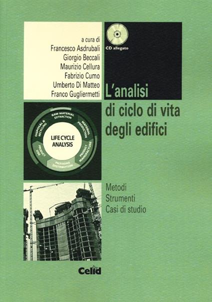 L' analisi di ciclo di vita degli edifici. Metodi, strumenti, casi di studio. Con CD-ROM - copertina