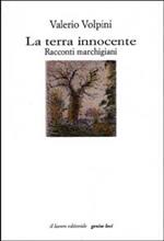 La terra innocente. Racconti marchigiani