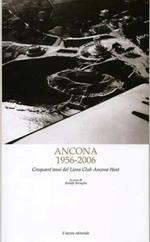 Ancona 1956-2006. Cinquant'anno del Lions Club Ancona Host