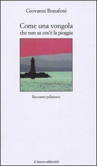 Come una vongola che non sa cos'è la pioggia - Giovanni Bonafoni - copertina