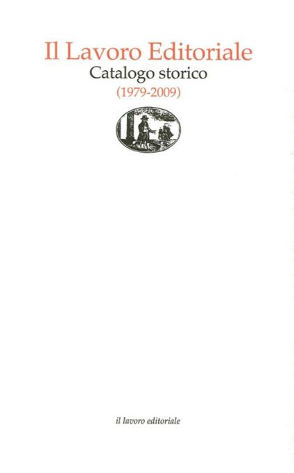 Il lavoro editoriale. Catalogo storico (1979-2009) - Giorgio Mangani - copertina