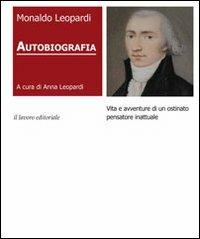 Autobiografia. Vita e avventure di un ostinato pensatore inattuale - Monaldo Leopardi - copertina