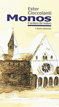 Monos. Il sentiero del mistero - Ester Cioccolanti - copertina