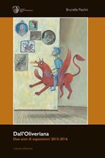 Dall'Oliveriana. Due anni di esposizioni 2015-2016. Ediz. illustrata