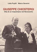 Giuseppe Chiostergi. Vita di un mazziniano nel Novecento