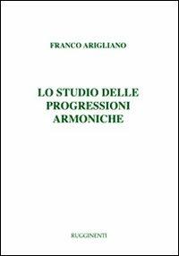 Lo studio delle progressioni armoniche - Franco Arigliano - copertina