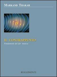 Contrappunto. Fondamenti del far musica - Markand Thakar - copertina