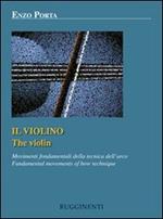 Il violino. Movimenti fondamentali della tecnica dell'arco. Ediz. italiana e inglese