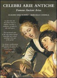Celebri arie antiche. Le più note arie del primo barocco italiano trascritte e realizzate secondo lo stile dell'epoca - Claudio Dall'Albero,Marcello Candela - copertina