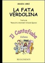 La fata Verdolina. Tratto da «Ranocchi a merenda» di Guido Quarzo. Con CD